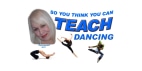 So You Think You Can Teach Dancing